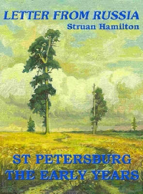 Letter from Russia, St Petersburg, the Early Years
