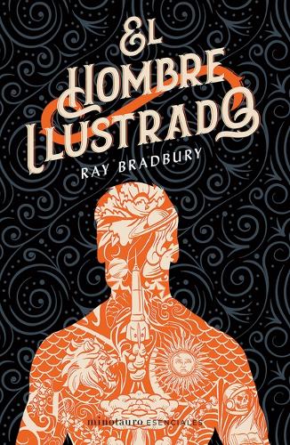 El Hombre Ilustrado: Novela de Ciencia Ficción / The Ilustrated Man: A Sci-Fi Novel