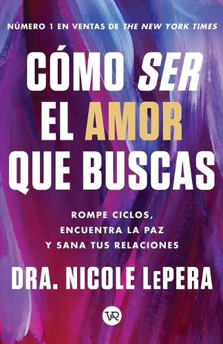 Cómo ser el amor que buscas