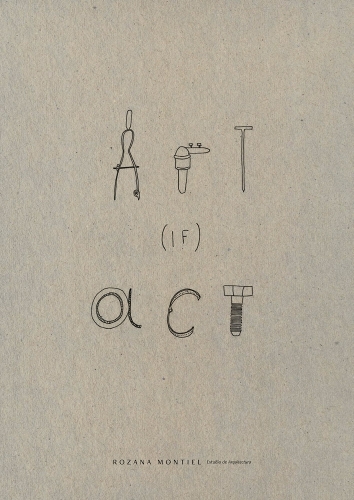 Rozana Montiel: Art (if) Act