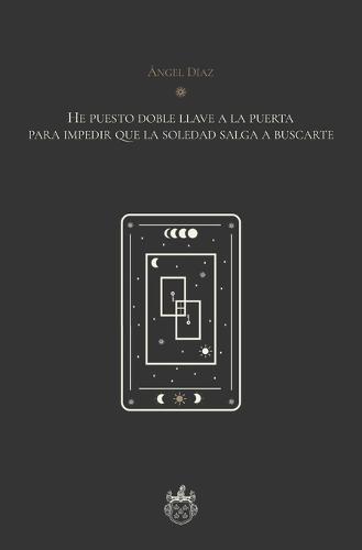 He puesto doble llave a la puerta para impedir que la soledad salga a buscarte