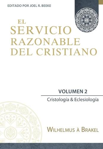 El Servicio Razonable del Cristiano - Vol. 2