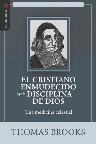 El Cristiano Enmudecido bajo la Disciplina de Dios