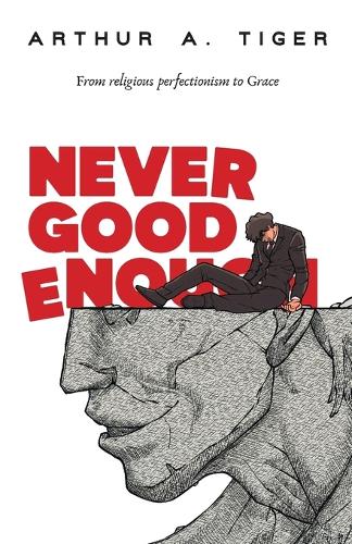 Never Good Enough