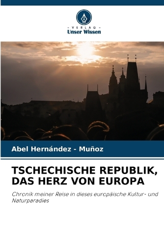 Tschechische Republik, Das Herz Von Europa