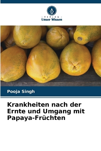 Krankheiten nach der Ernte und Umgang mit Papaya-Früchten