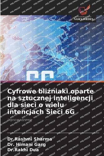 Cyfrowe bliźniaki oparte na sztucznej inteligencji dla sieci o wielu intencjach Sieci 6G