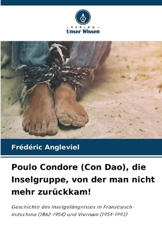 Poulo Condore (Con Dao), die Inselgruppe, von der man nicht mehr zurückkam!