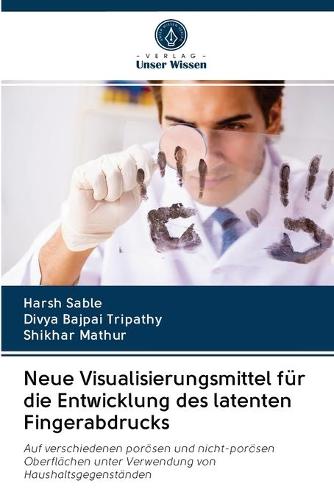 Neue Visualisierungsmittel fur die Entwicklung des latenten Fingerabdrucks