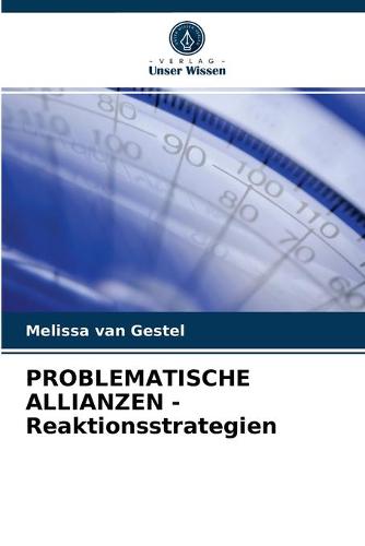PROBLEMATISCHE ALLIANZEN - Reaktionsstrategien