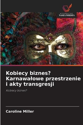 Kobiecy biznes? Karnawalowe przestrzenie i akty transgresji