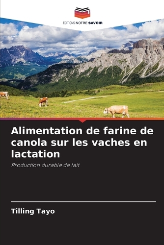 Alimentation de farine de canola sur les vaches en lactation