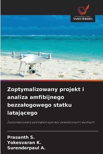 Zoptymalizowany projekt i analiza amfibijnego bezzalogowego statku latającego