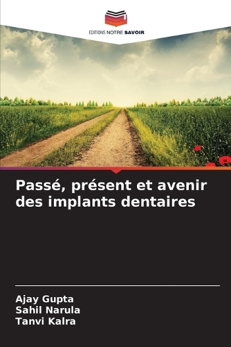 Passé, présent et avenir des implants dentaires