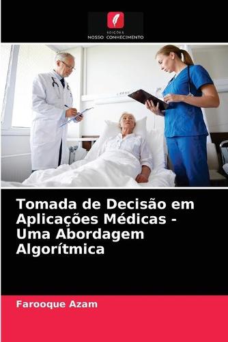 Tomada de Decisao em Aplicacoes Medicas - Uma Abordagem Algoritmica