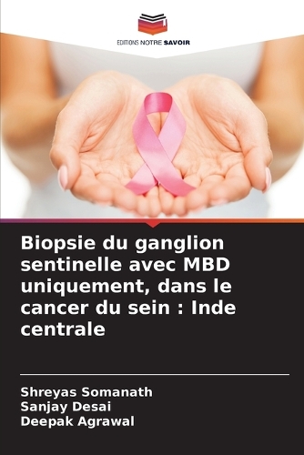 Biopsie du ganglion sentinelle avec MBD uniquement, dans le cancer du sein
