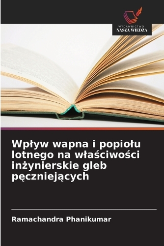 Wplyw wapna i popiolu lotnego na wlaściwości inżynierskie gleb pęczniejących