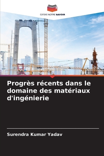 Progrès récents dans le domaine des matériaux d'ingénierie