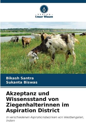 Akzeptanz und Wissensstand von Ziegenhalterinnen im Aspiration District