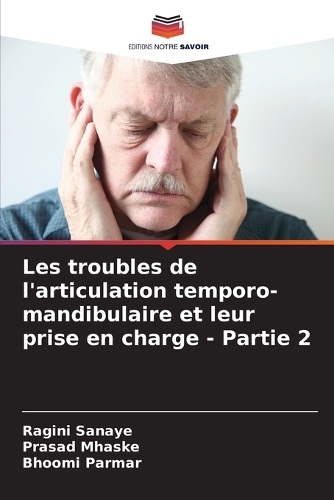 Les troubles de l'articulation temporo-mandibulaire et leur prise en charge - Partie 2