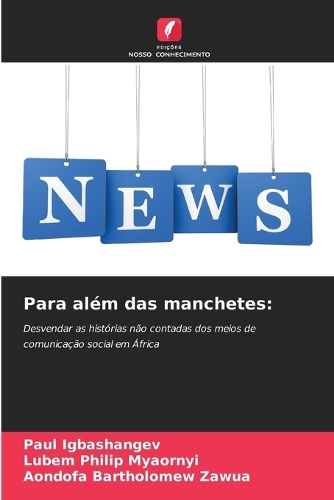 Para além das manchetes