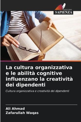 La cultura organizzativa e le abilità cognitive influenzano la creatività dei dipendenti