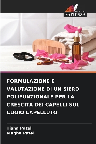 Formulazione E Valutazione Di Un Siero Polifunzionale Per La Crescita Dei Capelli Sul Cuoio Capelluto