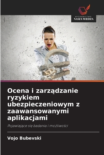 Ocena i zarządzanie ryzykiem ubezpieczeniowym z zaawansowanymi aplikacjami