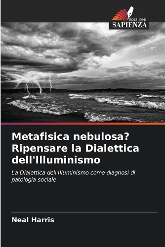 Metafisica nebulosa? Ripensare la Dialettica dell'Illuminismo