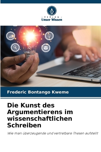Die Kunst des Argumentierens im wissenschaftlichen Schreiben