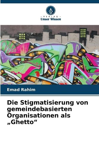 Die Stigmatisierung von gemeindebasierten Organisationen als "Ghetto"