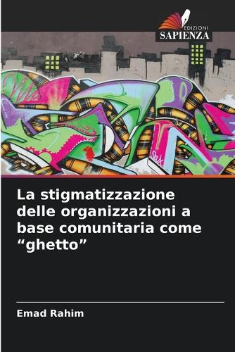 La stigmatizzazione delle organizzazioni a base comunitaria come "ghetto"