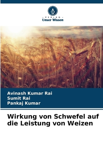 Wirkung von Schwefel auf die Leistung von Weizen