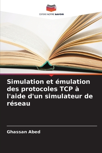 Simulation et émulation des protocoles TCP à l'aide d'un simulateur de réseau