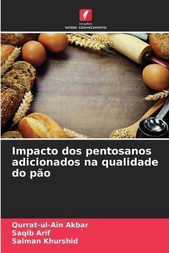 Impacto dos pentosanos adicionados na qualidade do pão