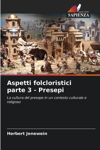 Aspetti folcloristici parte 3 - Presepi