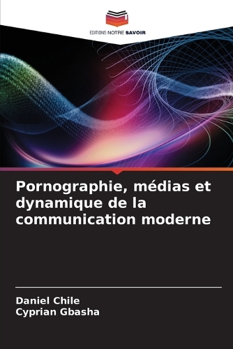 Pornographie, médias et dynamique de la communication moderne