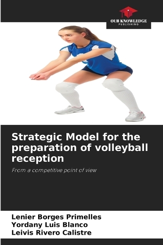 Strategic Model for the preparation of volleyball reception