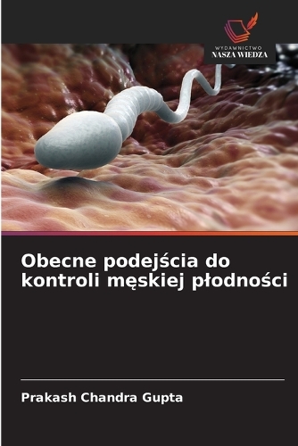 Obecne podejścia do kontroli męskiej plodności