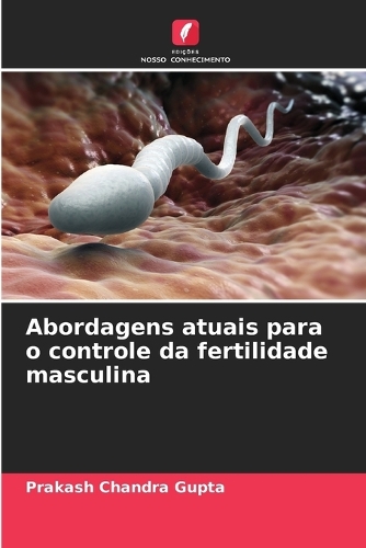 Abordagens atuais para o controle da fertilidade masculina
