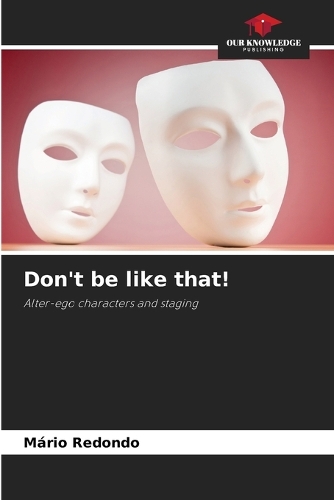 Don't be like that!