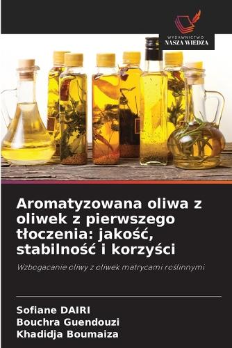 Aromatyzowana oliwa z oliwek z pierwszego tloczenia