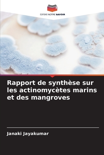Rapport de synthèse sur les actinomycètes marins et des mangroves