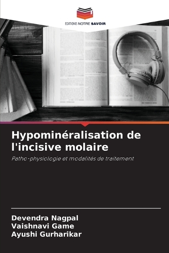 Hypominéralisation de l'incisive molaire