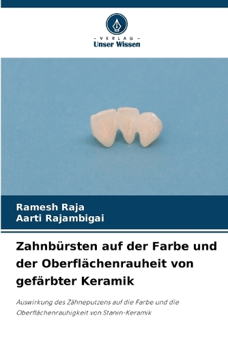 Zahnbürsten auf der Farbe und der Oberflächenrauheit von gefärbter Keramik