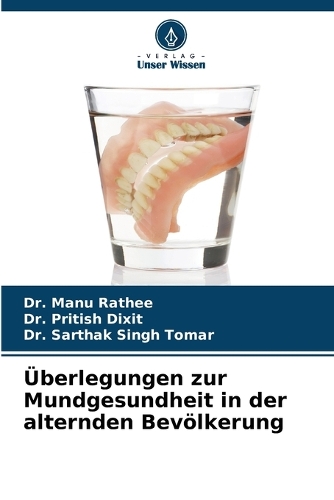 Überlegungen zur Mundgesundheit in der alternden Bevölkerung