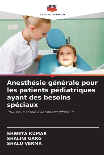 Anesthésie générale pour les patients pédiatriques ayant des besoins spéciaux