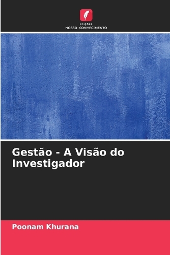 Gestão - A Visão do Investigador