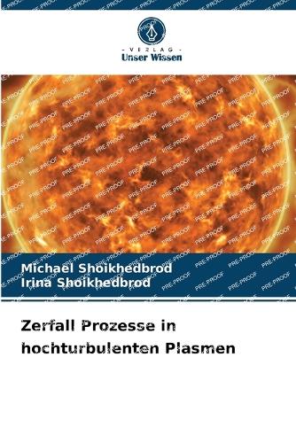 Zerfall Prozesse in hochturbulenten Plasmen