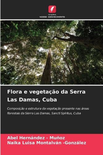 Flora e vegetação da Serra Las Damas, Cuba